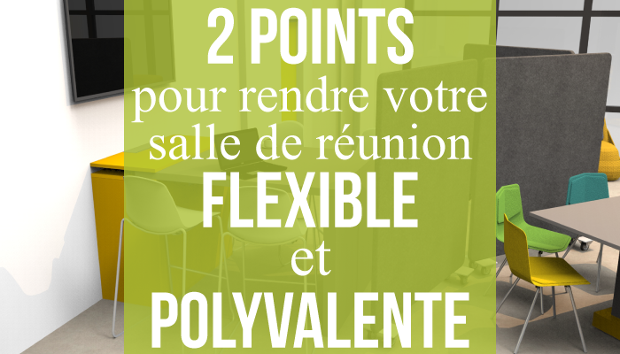 2 points de départ pour rendre votre salle de réunion flexible et polyvalente