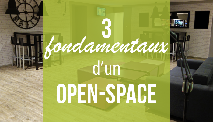 3 fondamentaux d'un open-space