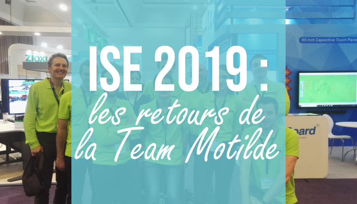 ISE 2019 : Les retours de la Team Motilde